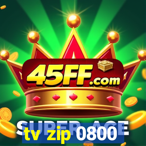 tv zip 0800